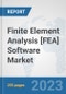 Finite Element Analysis [FEA] Software Market: Global Industry Analysis, Trends, Market Size, and Forecasts up to 2027 - Product Image